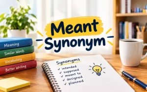 Meant Synonym